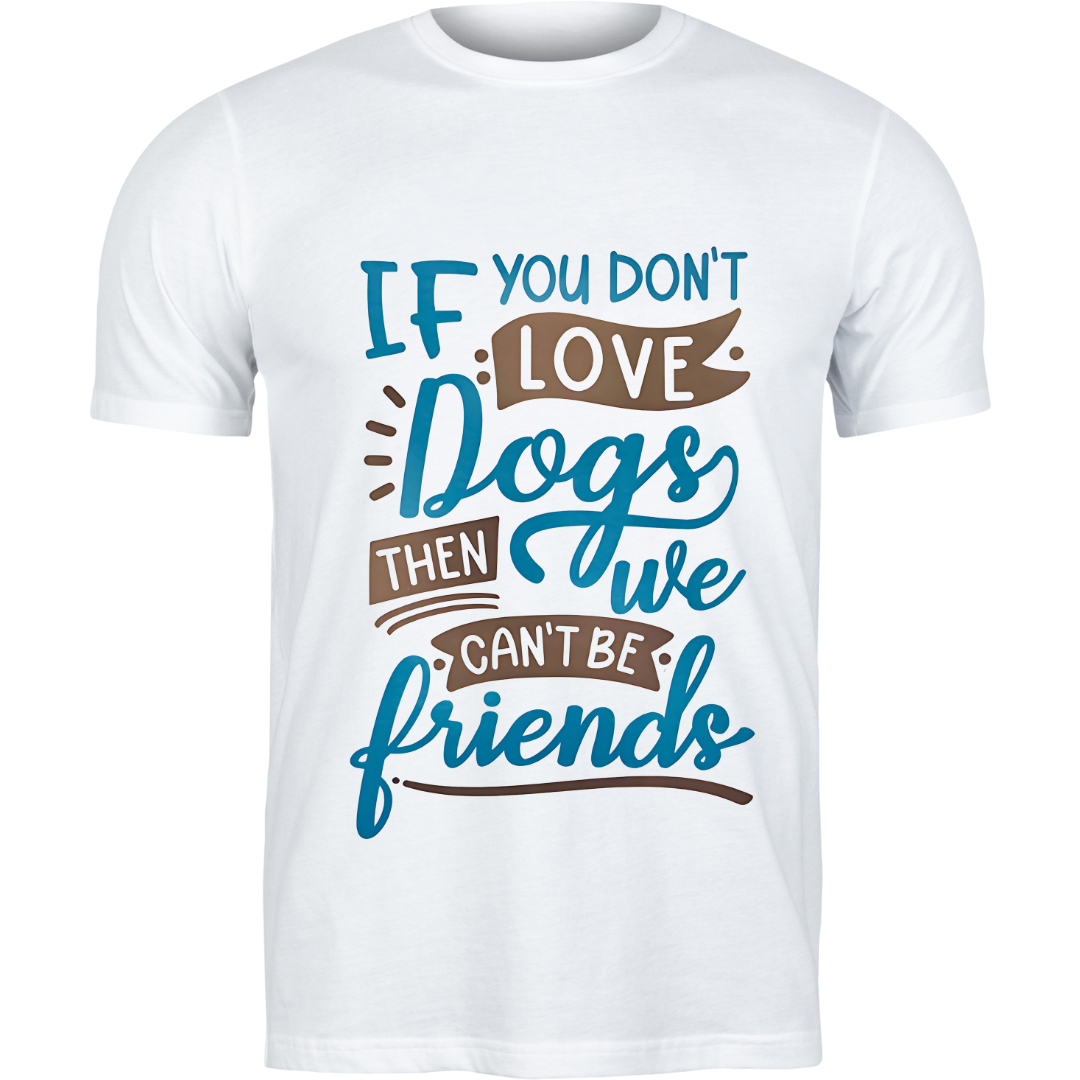 If You Don't Love Dogs Half Sleeve T-Shirt