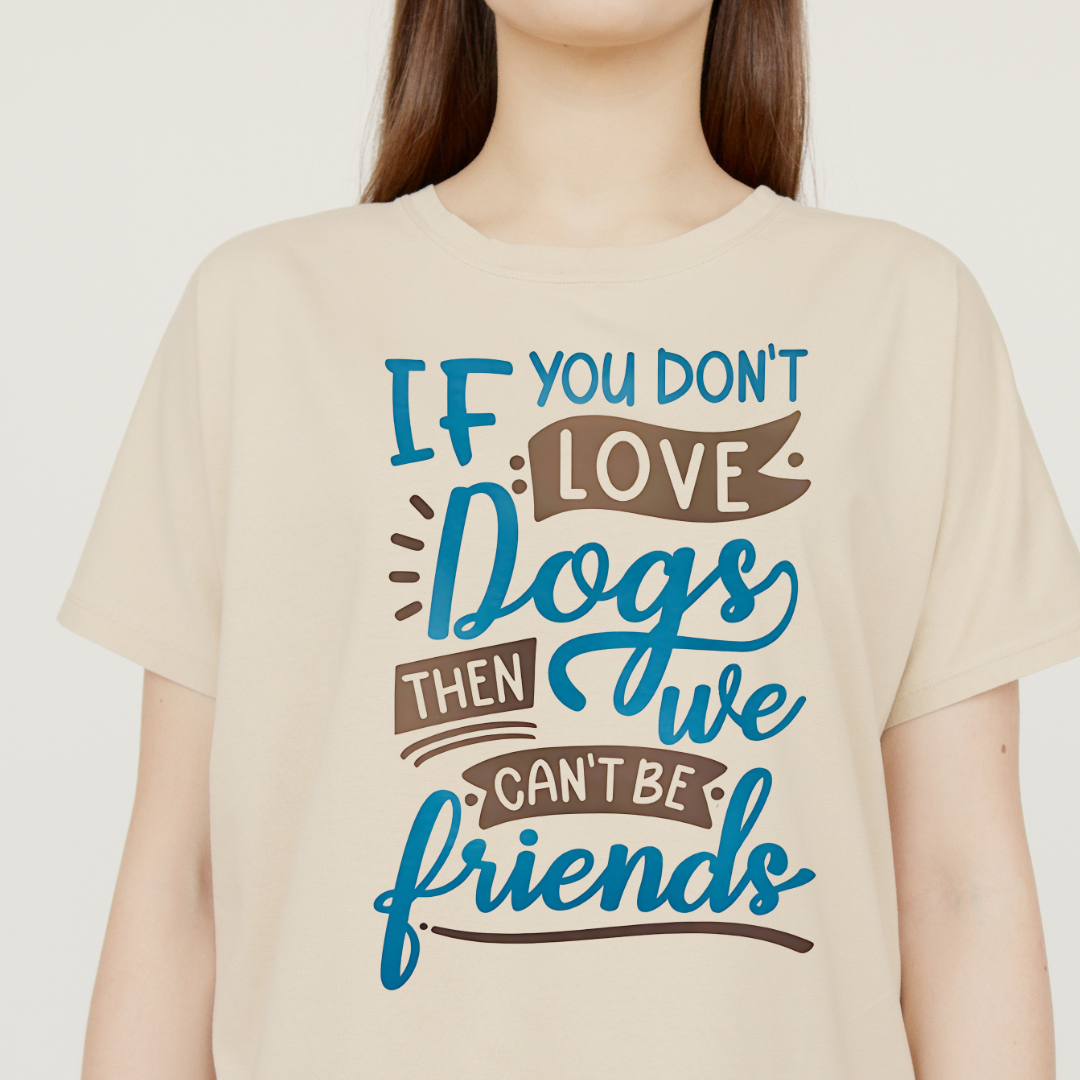 If You Don't Love Dogs Half Sleeve T-Shirt