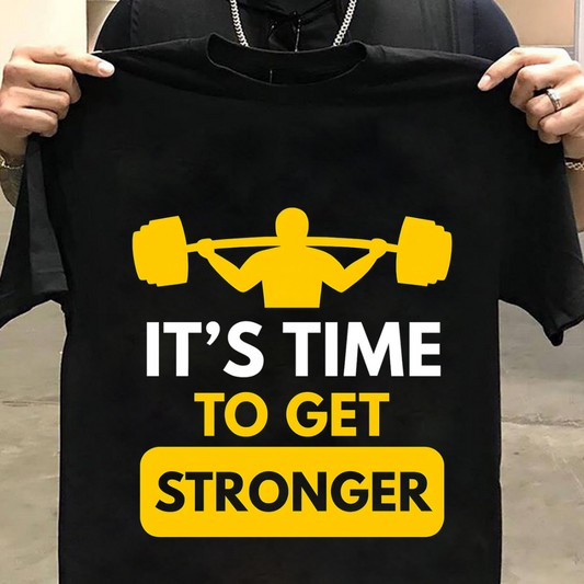 It's Time To Get Stronger Unisex Classic Crew T-Shirt