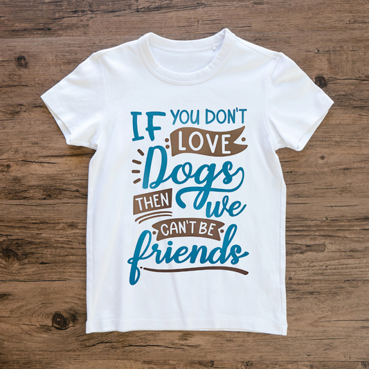 If You Don't Love Dogs Half Sleeve T-Shirt